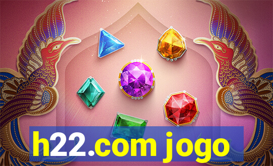 h22.com jogo